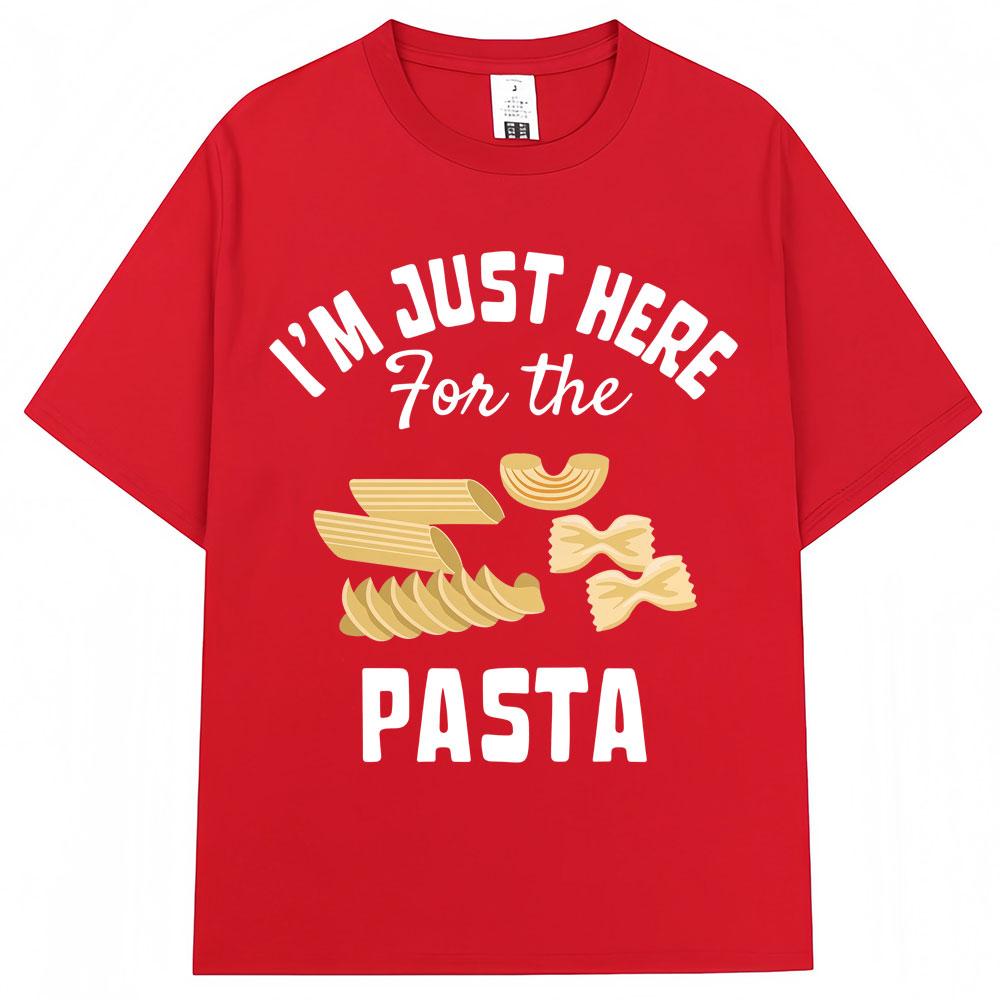 Im Just Here for The Pasta Funny Graphic Tshirts Men Women Fashion Spaghetti Short Sleeve Oversized Cotton T Shirt Streetwear