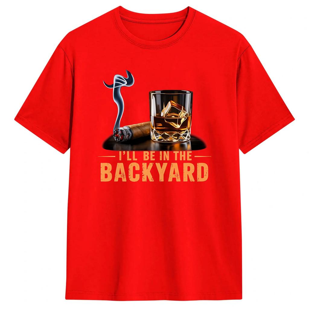 Ill Be In The Backyard T Shirt Summer 100 Cotton TShirts For Unisex Harajuku Print Tshirt Short Sleeve Y2K Casual Tees