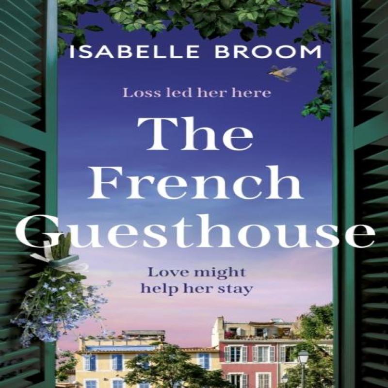 The French Guesthouse by Isabelle Broom Paperback Book 9781399721158