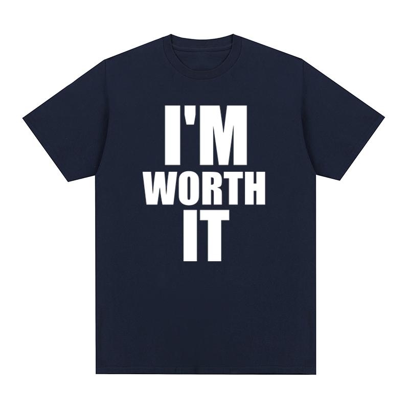 IM WORTH IT Vintage tshirt Personalized English Letter Printed Slogan Cotton Unisex T shirt New TEE TSHIRT Womens tops