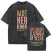 Christian Mothers Day Vintage Washed T-shirt Motherhood Is Kingdom Work T Shirts Men Women Harajuku Fashion Short Sleeve T Shirt