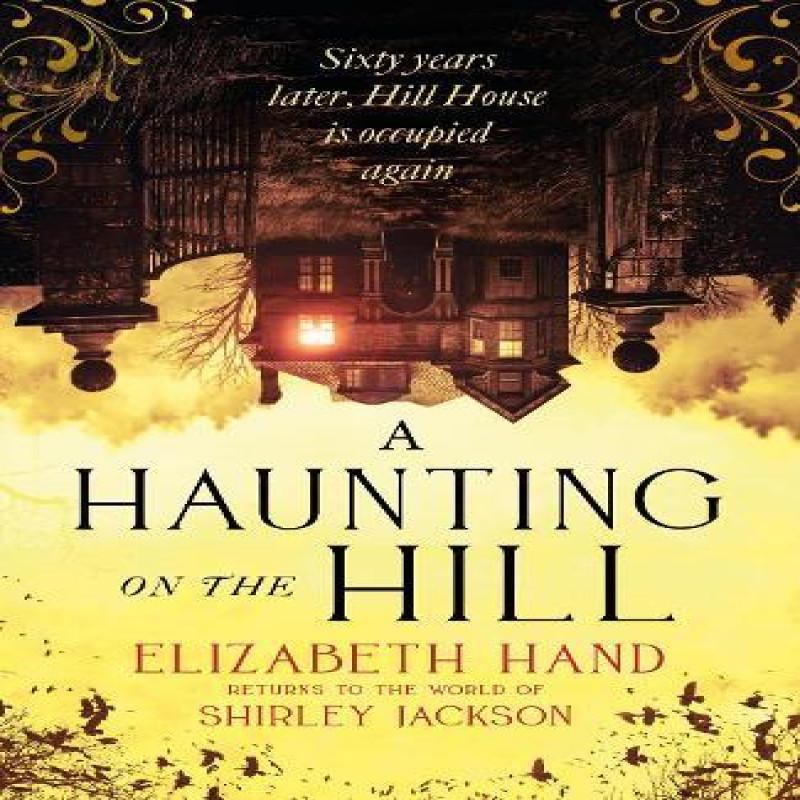 A Haunting On the Hill by Elizabeth Hand Hardback Book 9781408729571