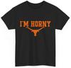 Jestem Napalony Longhorns z Teksasu Austin Duma Byk Amerykański Teksas Koszulka Unisex Koszulka
