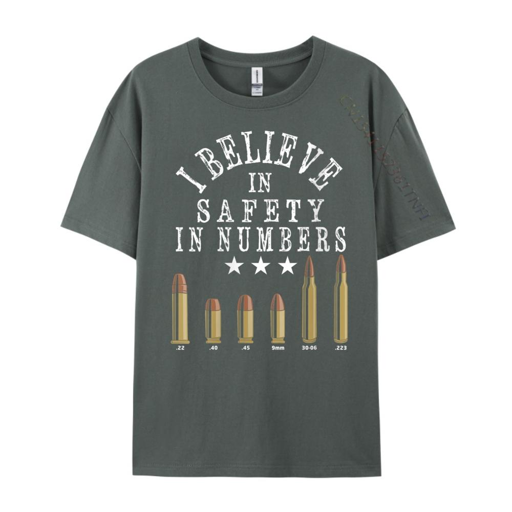 Gun Enthusiast Bullet I Believe In Safety In Numbers Graphic Shirts Men Luxury Brand Big Size Tshirt