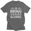 Custom Handsome Ill Bring The Alcohol T Shirt Men Short Sleeved Cotton Tshirt Casual Tee Fashion Tshirt