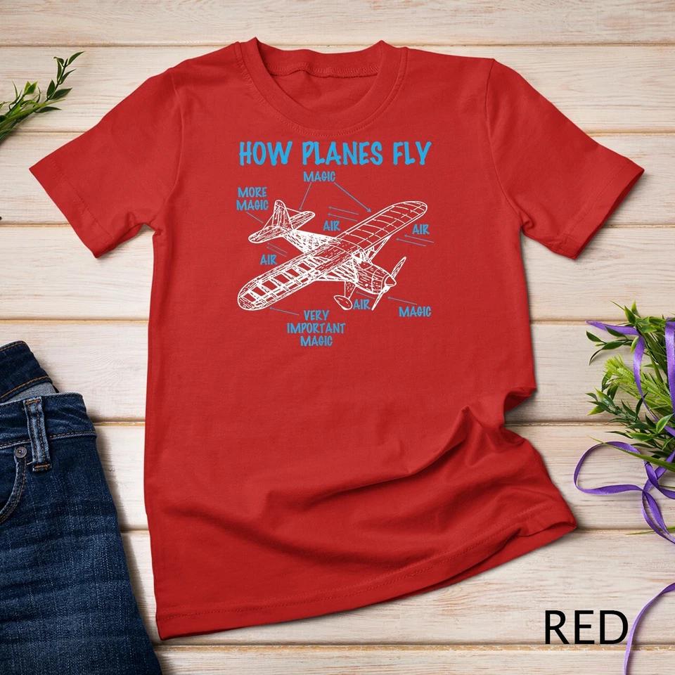 How Planes Fly Funny Aviation RC Plane Lover Pilot T-Shirt Unisex T-shirt 9 S
