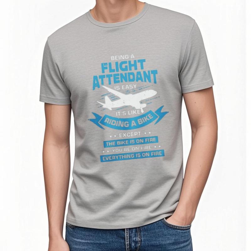 Street Wear For Her Crew Neck Tshirt Casual Flight Attendant Is Easy Like Riding Bike On Fire Comfort For Him Teeshirt Workout