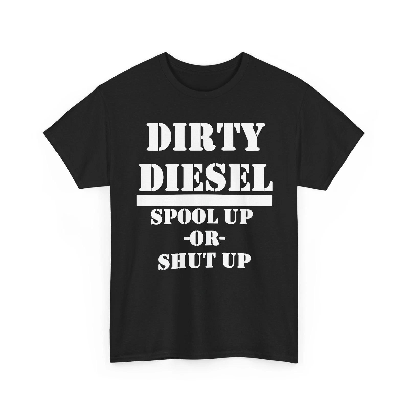 

Dirty Truck Turbo Spool Up or Shut Up Unisex Heavy Cotton TShirt 3XL