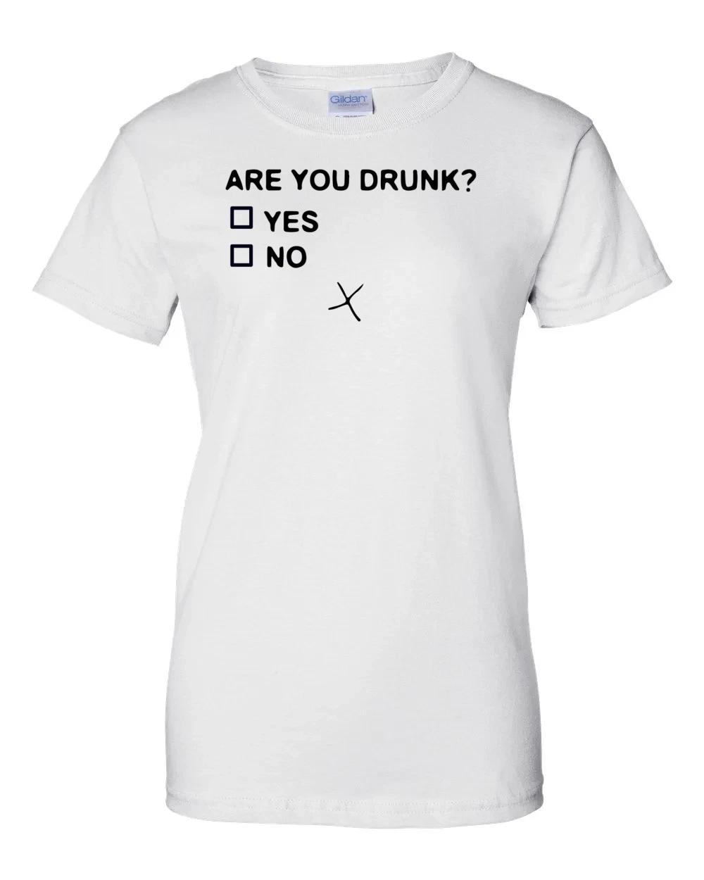 Ladies Are you drunk Funny Drinking T-Shirt Women s tee 2XL