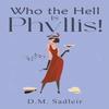 Who the Hell Is Phyllis by D.M. Sadleir Paperback Book 9781035832736