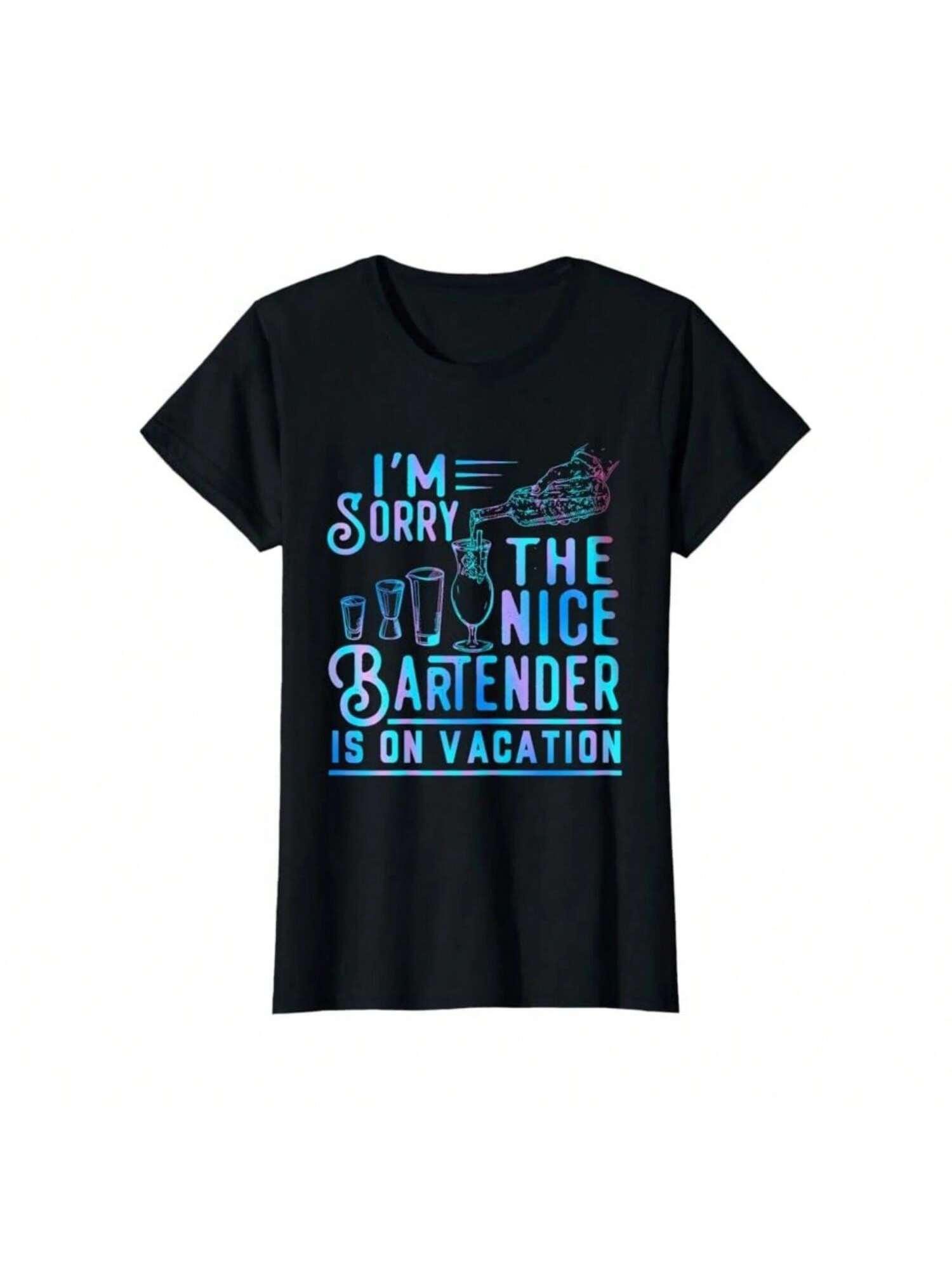 V2024 I m Sorry The Nice Bartender Is On Vacation Funny Wo Crewneck High Quality Fashion 100% Cotton T-Shirt 01232 S разноцветный