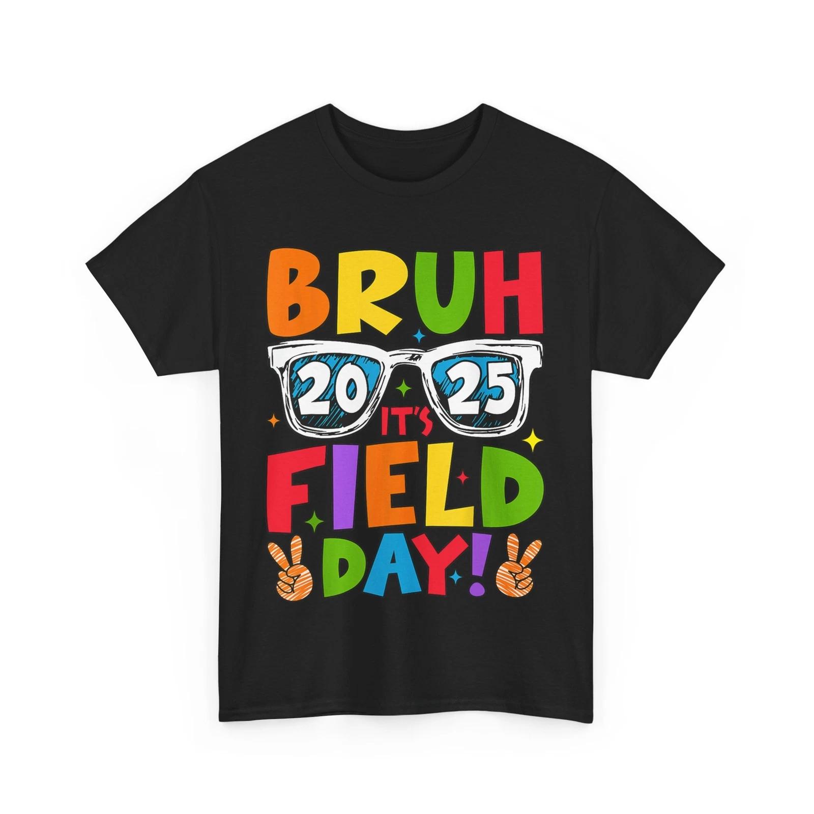 Bruh It s Field Day Shirt, Field Day Teachers Students Funny Shirt 4XL