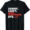 Don't Talk To Me I Have A Hot Girlfriend And She's Hot T-Shirt