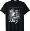I Asked God For A Friend Dog Lover Graphic Print Men Women TShirt Casual Short Sleeve Tee