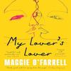My Lovers Lover by Maggie OFarrell Paperback Book 9781035430079