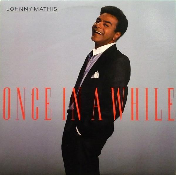 Виниловая пластинка JOHNNY MATHIS  Once In A While FC44156 Columbia 1988 Канада Поп Б/у
