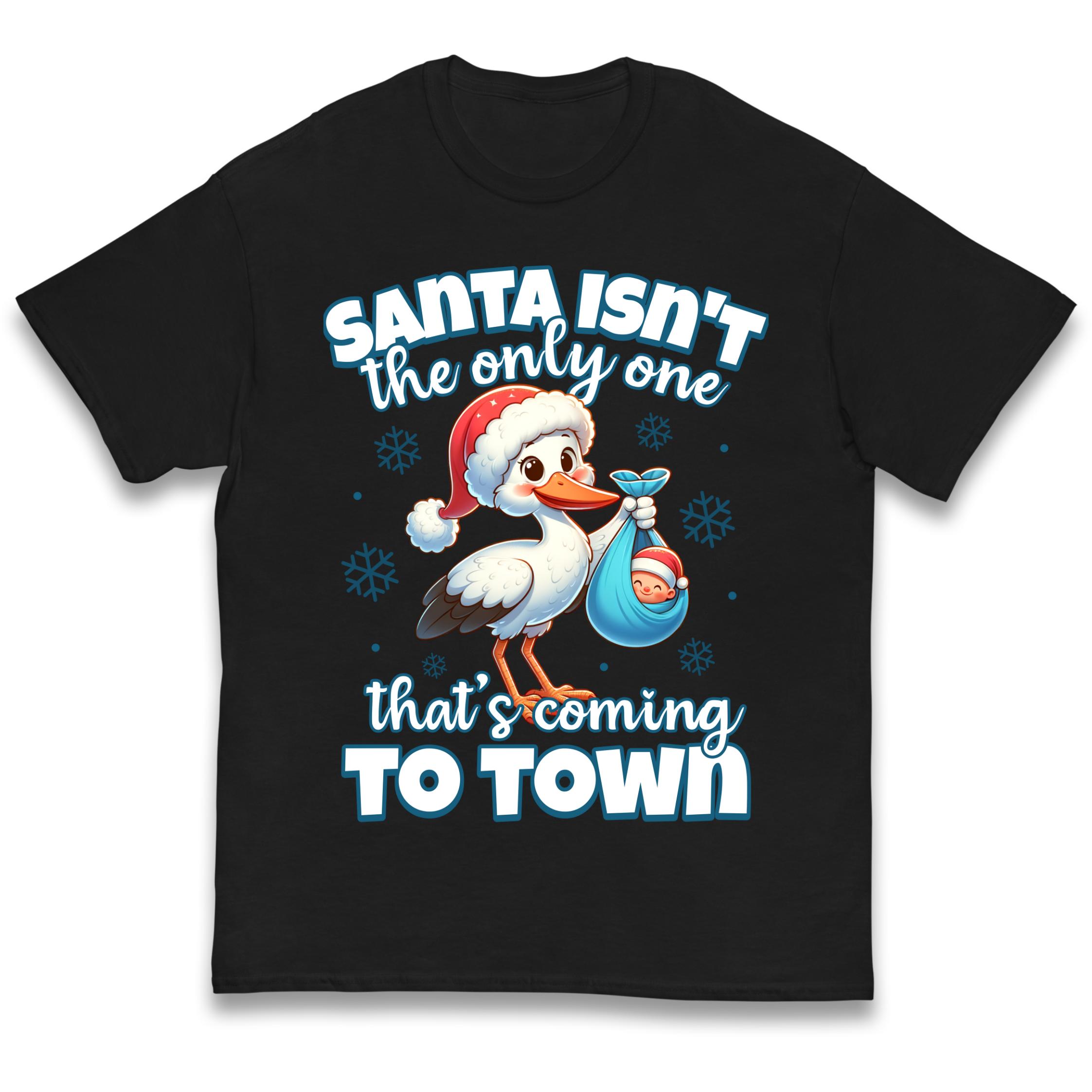 Santa isn t The Only One Thats Coming To Town Christmas Kids T-Shirt 110