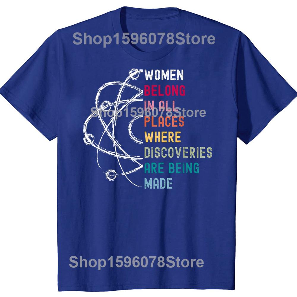 Women Belong in Science Feminist and STEM Girls Empowerment T Shirts Men Streetwear Tee Shirt Short Sleeve Unisex Loose Clothing