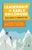 The Leadership In Early Childhood : Challenges and Complexities Book