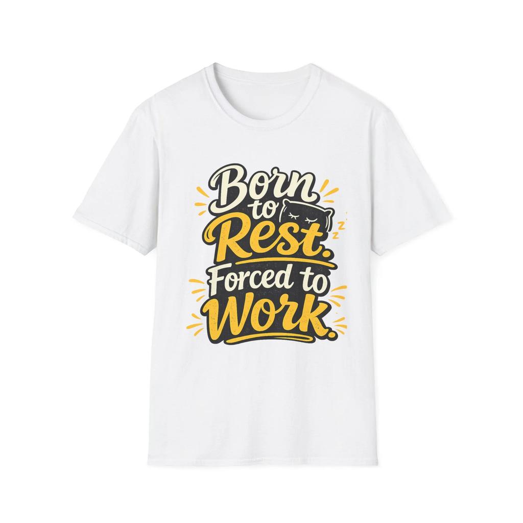 Born To Rest Forced To Work Shirt Funny Work Humor Tshirt Introvert Graphic Tee Burnout Meme Shirt Unisex