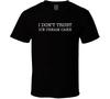 I Don't Trust Ice Cream Cake Funny T Shirt