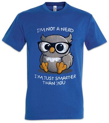 I'M Not A Nerd Owl Geek Glasses Computer Scientist Smarter Gamer Fun Unisex T-Shirt