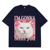 I’m Gonna Sniff You Funny Cat Meme T Shirt Men Women Aesthetic Trend T Shirts Short-sleeved Loose Casual Cotton Hip-hop T Shirt