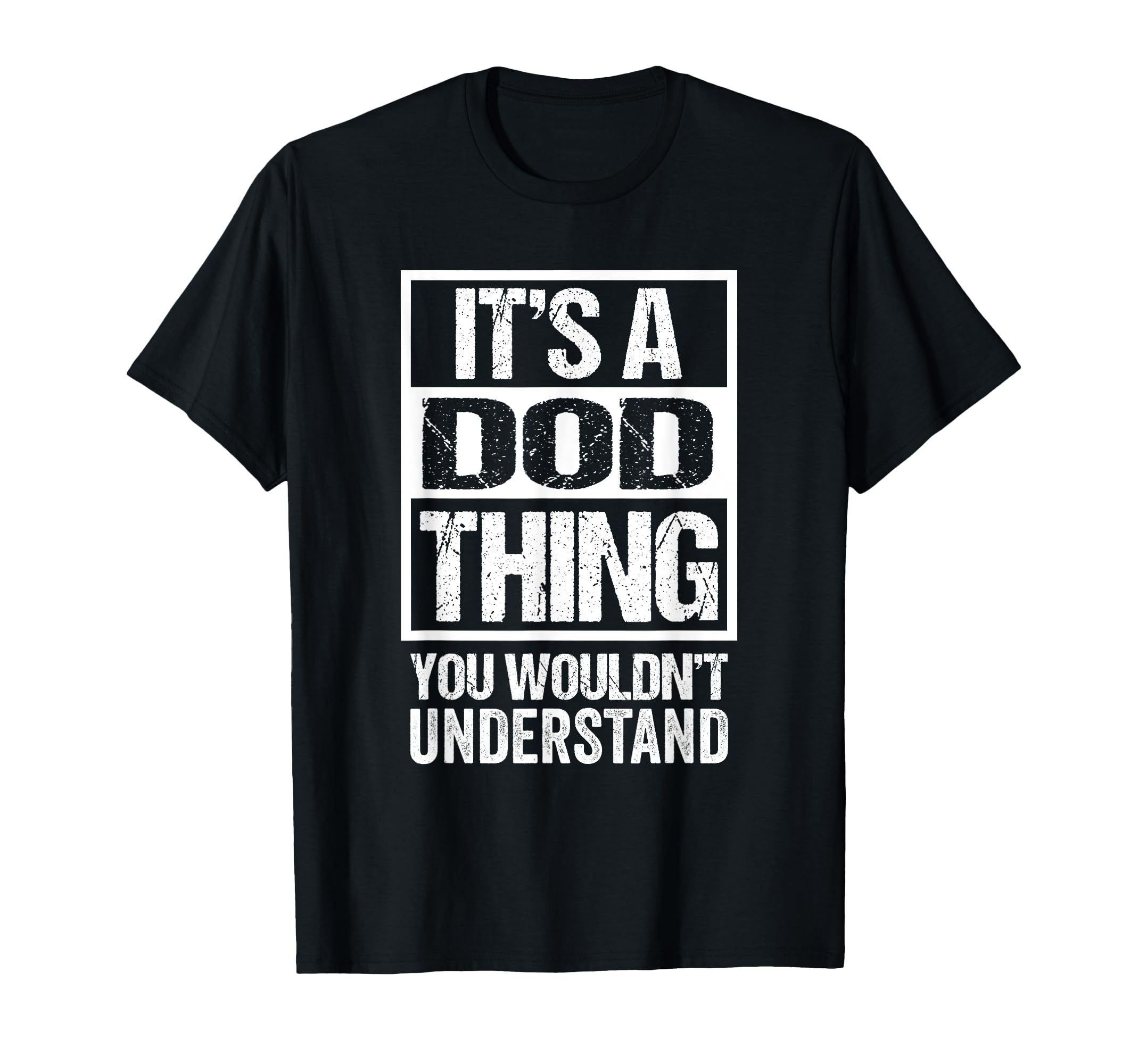 

It s A Dod Thing You Wouldn t Understand First Name Nickname T-Shirt