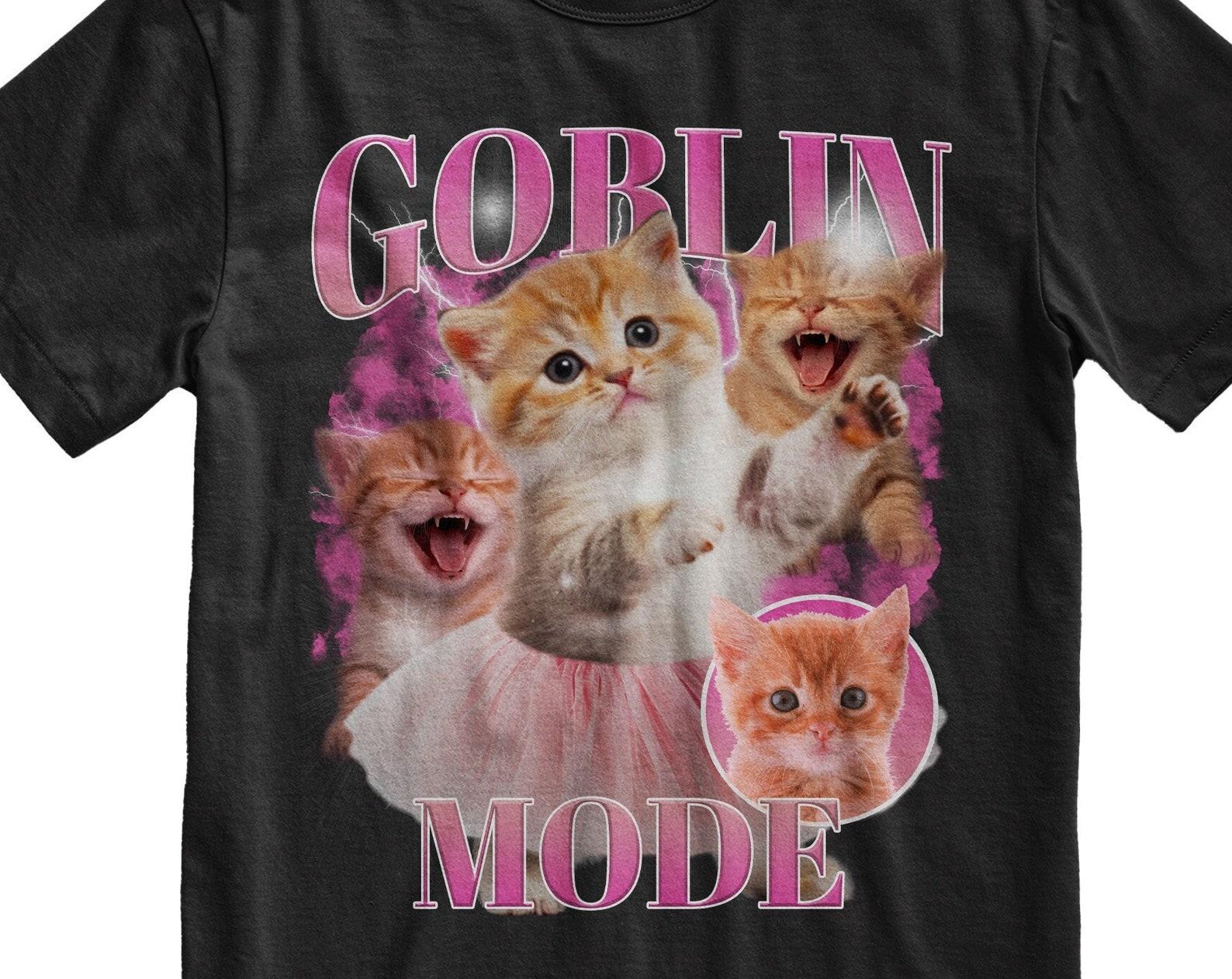 Goblin Mode Kitten T-Shirt: Funny Cat Y2K Tee 4XL