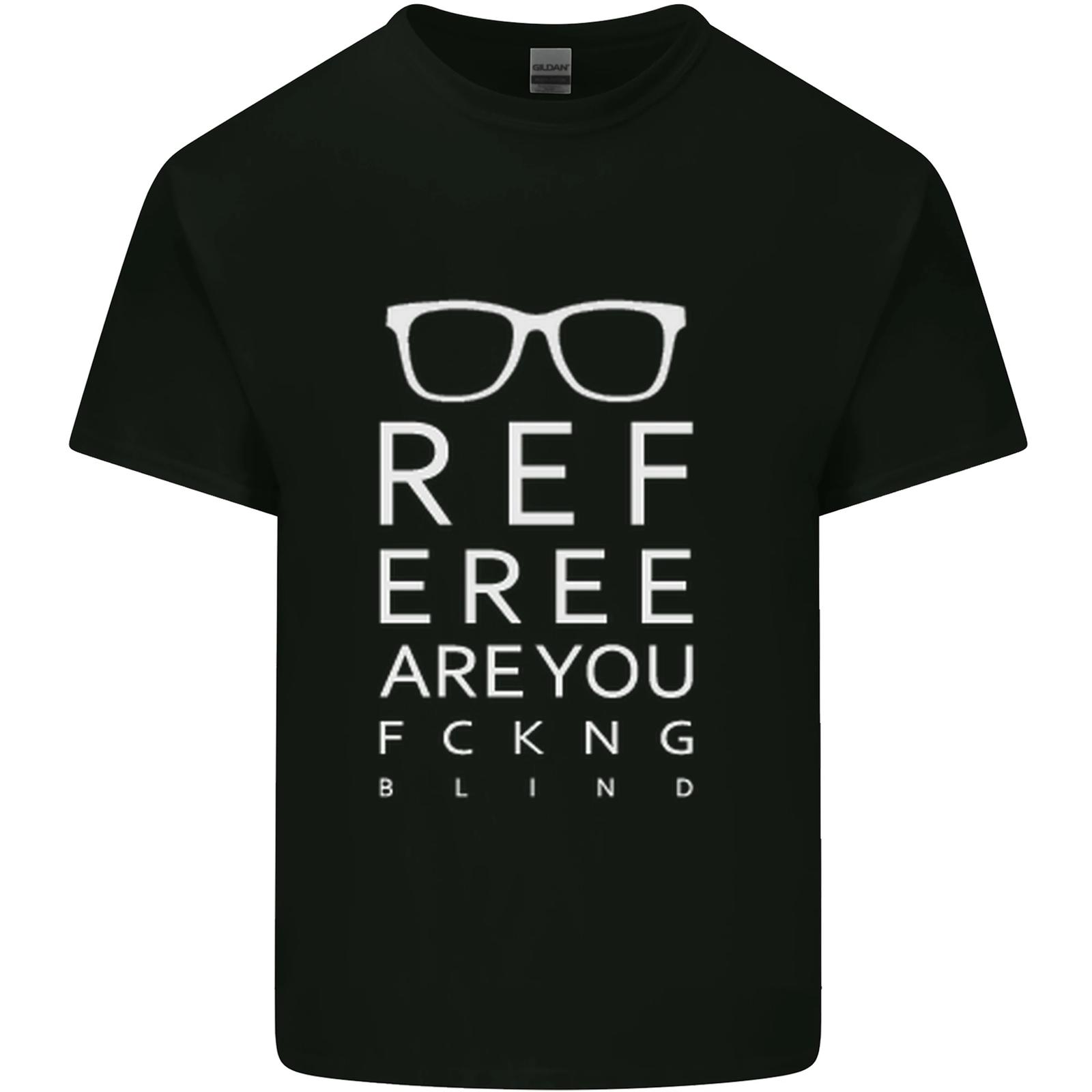 Referee Are You Fckng Blind Football Funny Mens Cotton T-Shirt Tee Top L