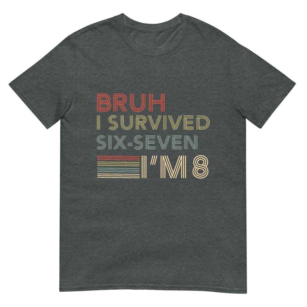 8th Birthday Boy 8 Year Old I Survived 67 Six Seven Bruh 6 7 TShirt