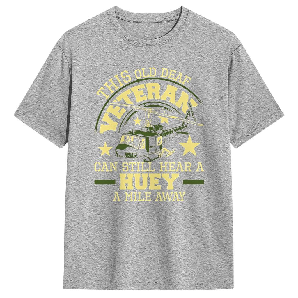 Patriotic Military Helicopter TShirt This Old Deaf Veteran Can Still Hear A Huey A Mile Away Pure Cotton T Shirts For Unisex