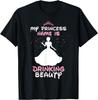 My Princess Name Is Drinking Beauty Wine T Shirt
