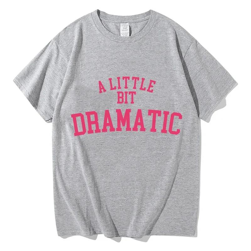 Mean Girls A Little Bit Dramatic Tshirts MEN Harajuku Aesthetic T-shirts T Shirts Popular Short Sleeve Streetwear Women Clothing