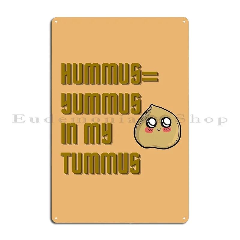Hummus Yummus In My Tummus Metal Sign Printing Funny Funny Classic Designs Tin Sign Poster 20x30cm（7.8x11.8inch）