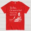 To Be Or Not To Be Hamlet Shakespeare Cotton Summer Casual Cool Loose T-Shirt