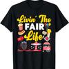 County Fair_ Livin' The Fair Life T-Shirt