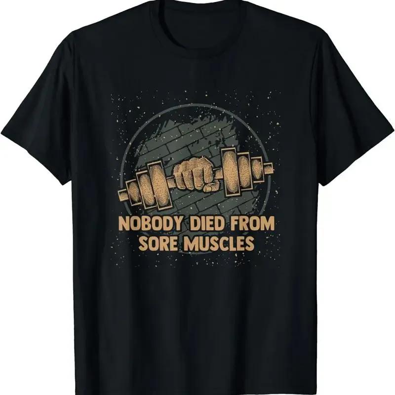 Limited Funny Workout Humor Gym Nobody Died From Sore Muscles T Shirt
