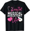 Certified Medical Assistant Life CMA Tee Shirts Ideas Gift Unisex T-Shirt