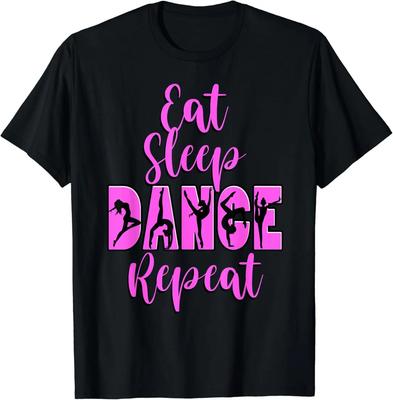 Essen Schlafen Tanzen Wiederholen Tanzen Mädchen Lustige Tänzerin Geschenke T-Shirt Grafik T-Shirts Unisex Kleidung Camisetas