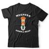 Meepers Gonna Meep Tshirt Unisex and Kids - Funny, Cute, Humour