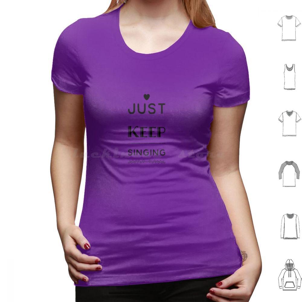 Just Keep Singing T Shirt Cotton Men Women DIY Print Dance Theatre Sing Performer Dancer Singer Stage Show Musical Broadway