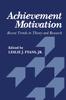 The Achievement Motivation : Recent Trends In Theory and Research Book