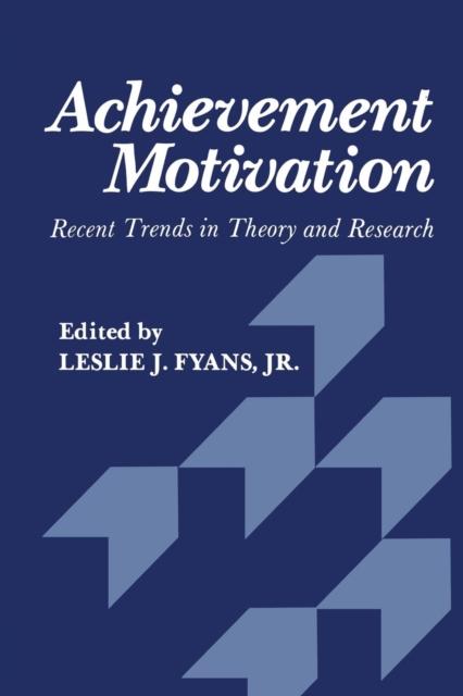 The Achievement Motivation : Recent Trends In Theory and Research Book