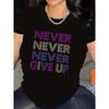 Women Black Rhinestone Motivational T-Shirt Never Never Never Give Up Lightweight Durable Short Sleeve Casual Gym Home Comfort Top