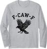 Funny F Caw F Animal Cool Present Friends Long Sleeve Tshirt