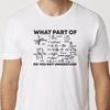 What Part Of Do You Not Understand T-Shirt Black or White Unisex Uneek T-Shirt Complex Maths Equation Tee