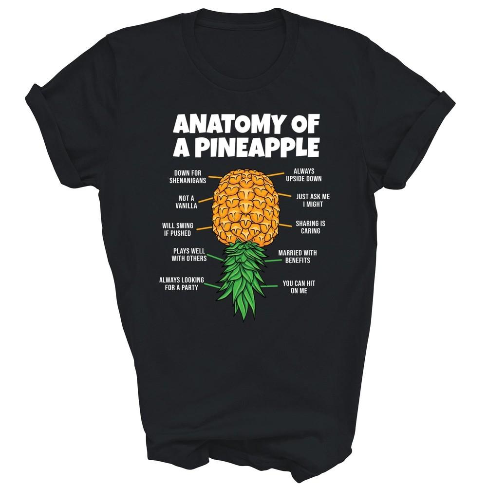 

Anatomy Of A Pineapple Swinger Funny Upside Down Pineapple Unisex Shirt Gift L