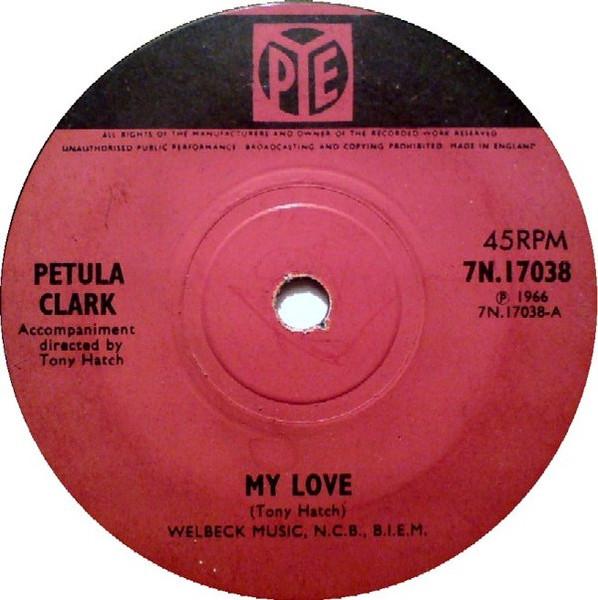7inch Record PETULA CLARK - My Love 7N17038 Pye Records 1966 UK Rock Used