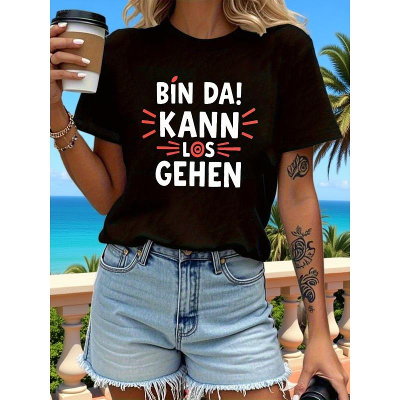 

Bin Da Kann Los Gehen Letter Print T-Shirt, Short Sleeve Crew Neck Casual Top for Summer & Spring, Women S Clothing 4XL чорний